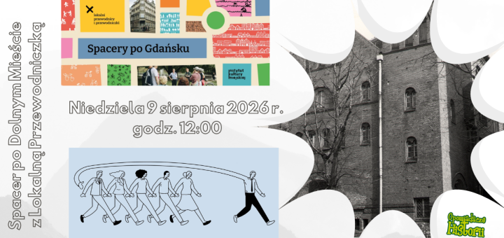Lokalni Przewodnicy - spacer po Dolnym Mieście 9 VIII 2026 r.