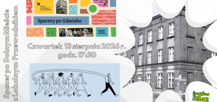 Lokalni Przewodnicy - spacer po Dolnym Mieście 13 VIII 2026 r.