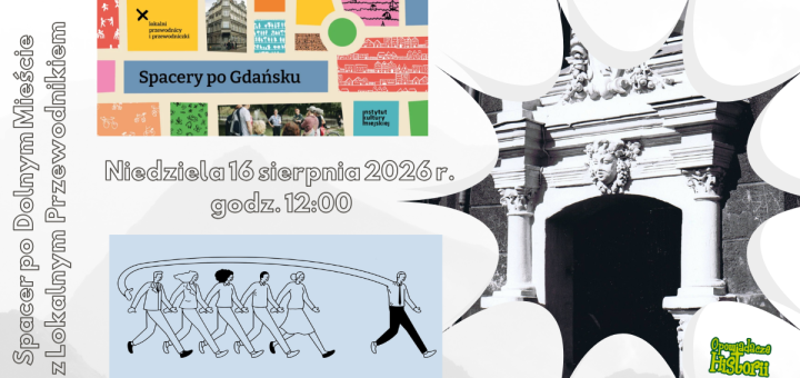 Lokalni Przewodnicy - spacer po Dolnym Mieście 16 VIII 2026 r.