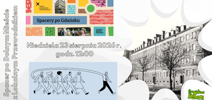Lokalni Przewodnicy - spacer po Dolnym Mieście 23 VIII 2026 r.