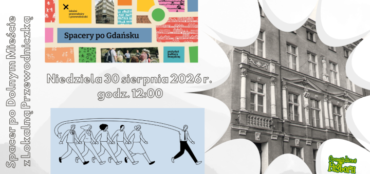 Lokalni Przewodnicy - spacer po Dolnym Mieście 30 VIII 2026 r.